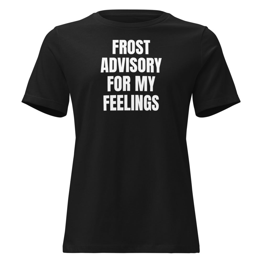 FROST ADVISORY FOR MY FEELINGS women's relaxed tee, black