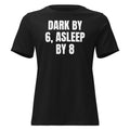 DARK BY 6, ASLEEP BY 8 women's relaxed tee, black