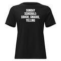 SUNDAY SCHEDULE: COUCH, SNACKS, YELLING women's relaxed tee, black