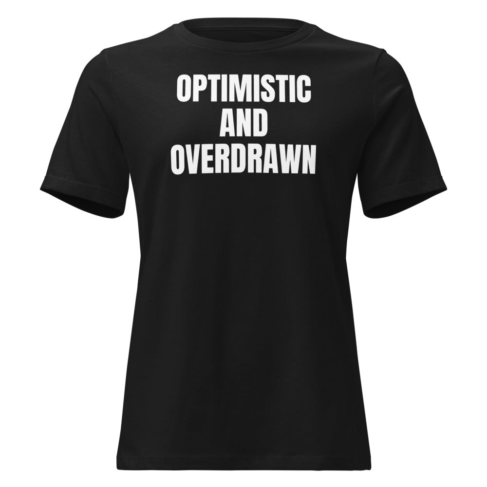 OPTIMISTIC AND OVERDRAWN women's relaxed tee, black