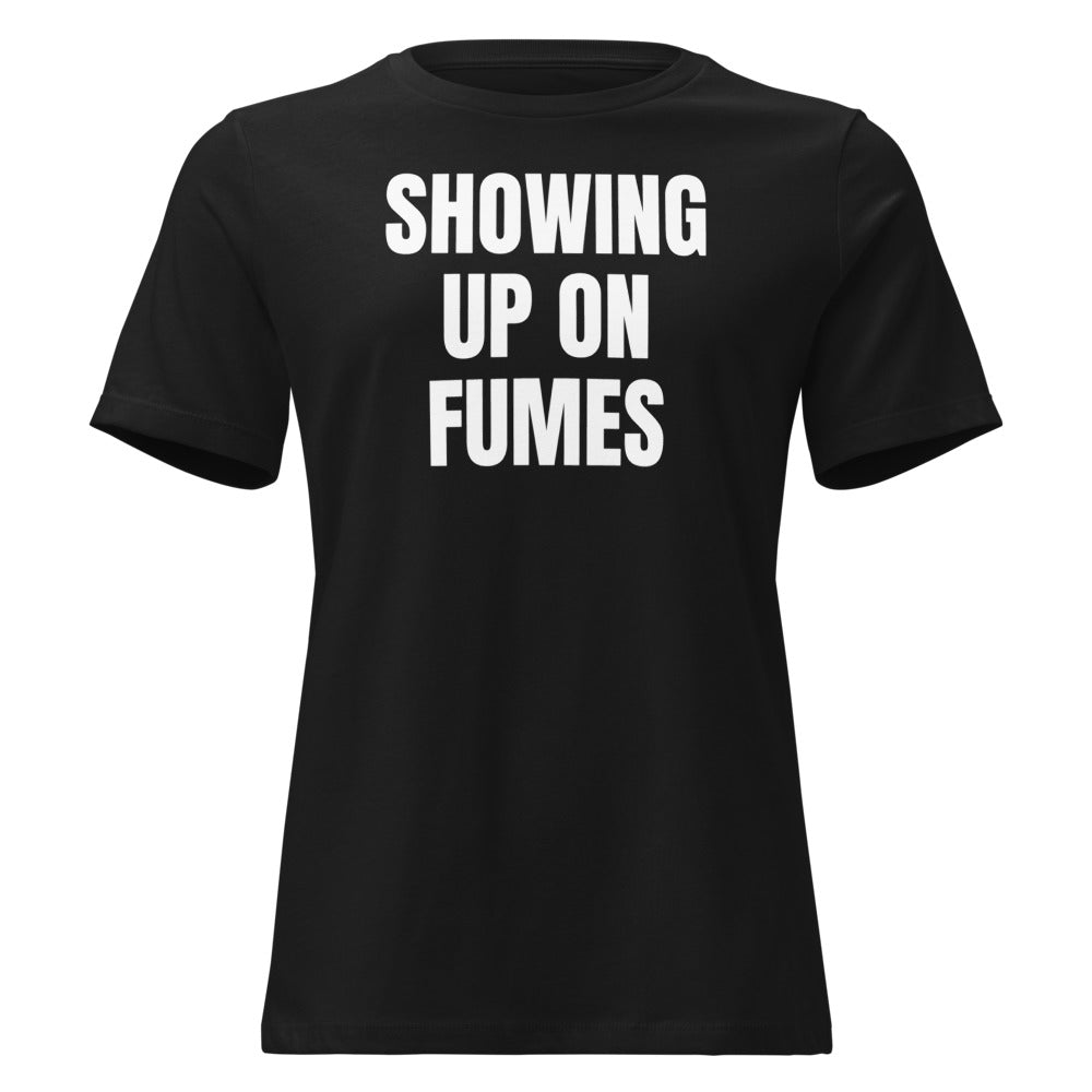 SHOWING UP ON FUMES women's relaxed tee, black