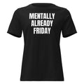MENTALLY ALREADY FRIDAY women's relaxed tee, black