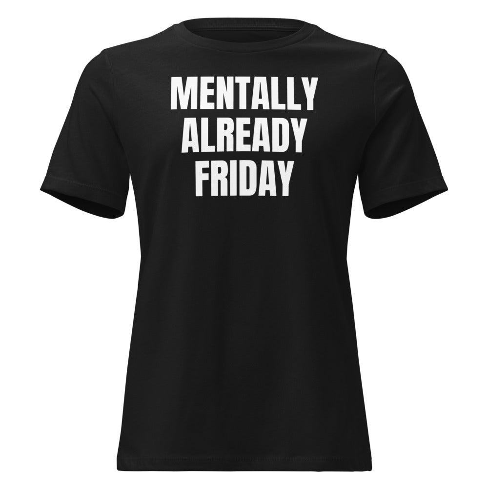 MENTALLY ALREADY FRIDAY women's relaxed tee, black