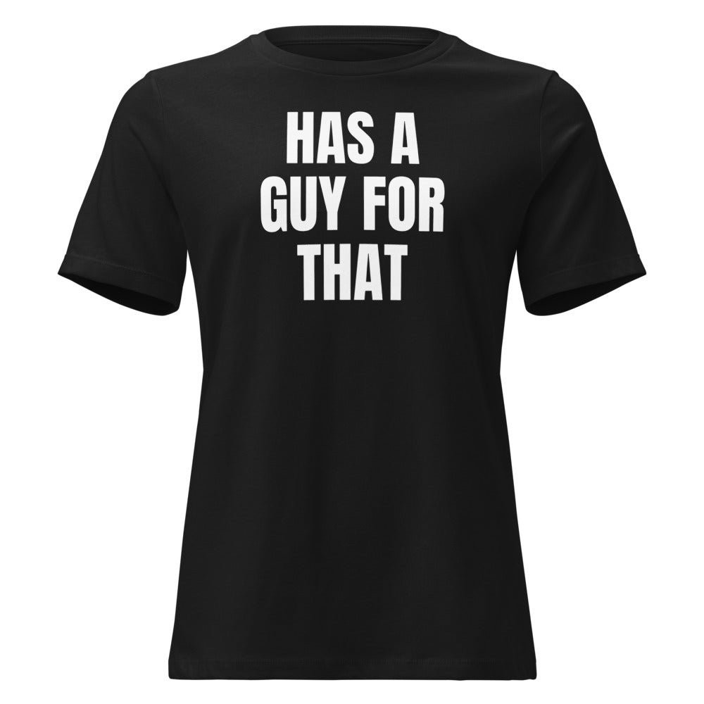 HAS A GUY FOR THAT women's relaxed tee, black