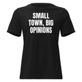 SMALL TOWN, BIG OPINIONS women's relaxed tee, black