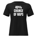 40% CHANCE OF NAPS women's relaxed tee, black