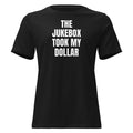 THE JUKEBOX TOOK MY DOLLAR women's relaxed tee, black
