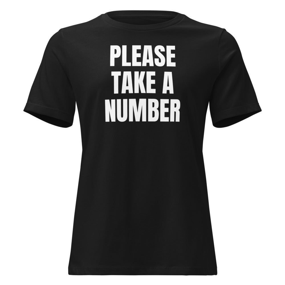 PLEASE TAKE A NUMBER women's relaxed tee, black