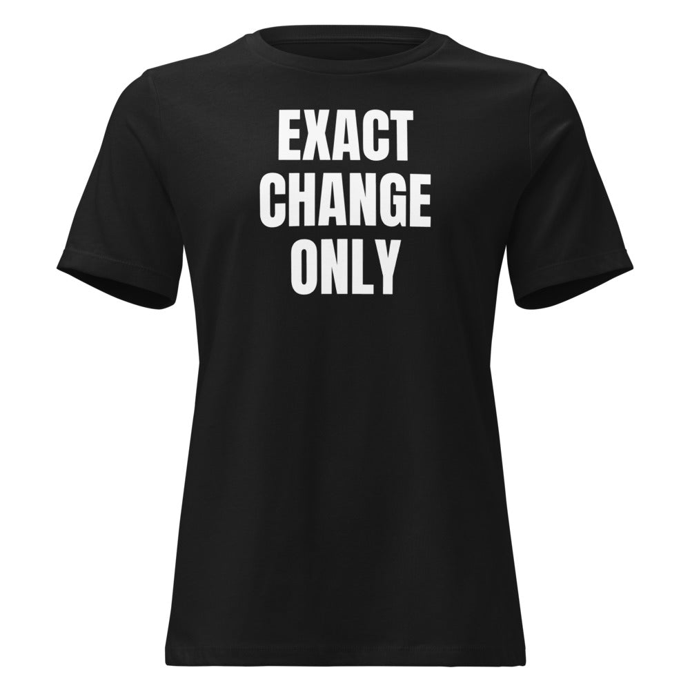 EXACT CHANGE ONLY women's relaxed tee, black