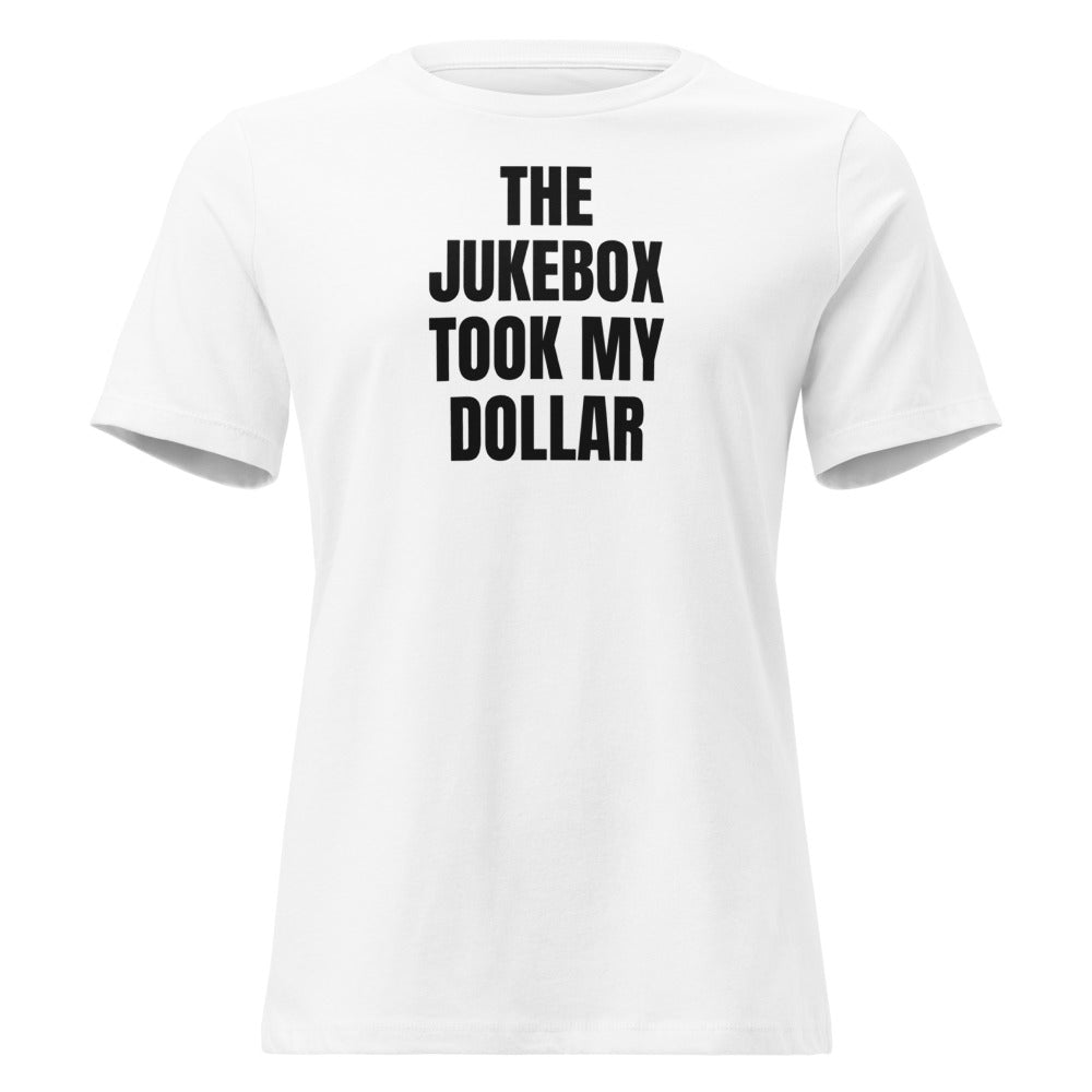 THE JUKEBOX TOOK MY DOLLAR women's relaxed tee, white