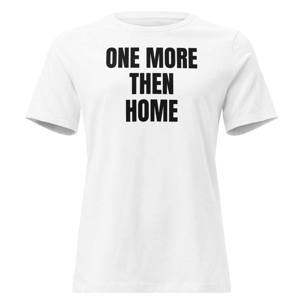 ONE MORE THEN HOME women's relaxed tee, white