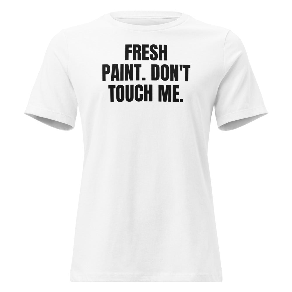 FRESH PAINT. DON'T TOUCH ME. women's relaxed tee, white