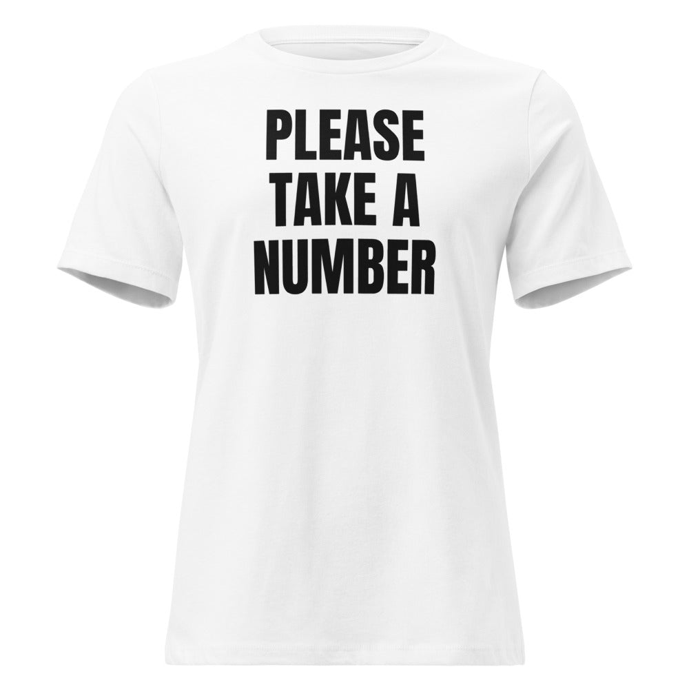 PLEASE TAKE A NUMBER women's relaxed tee, white