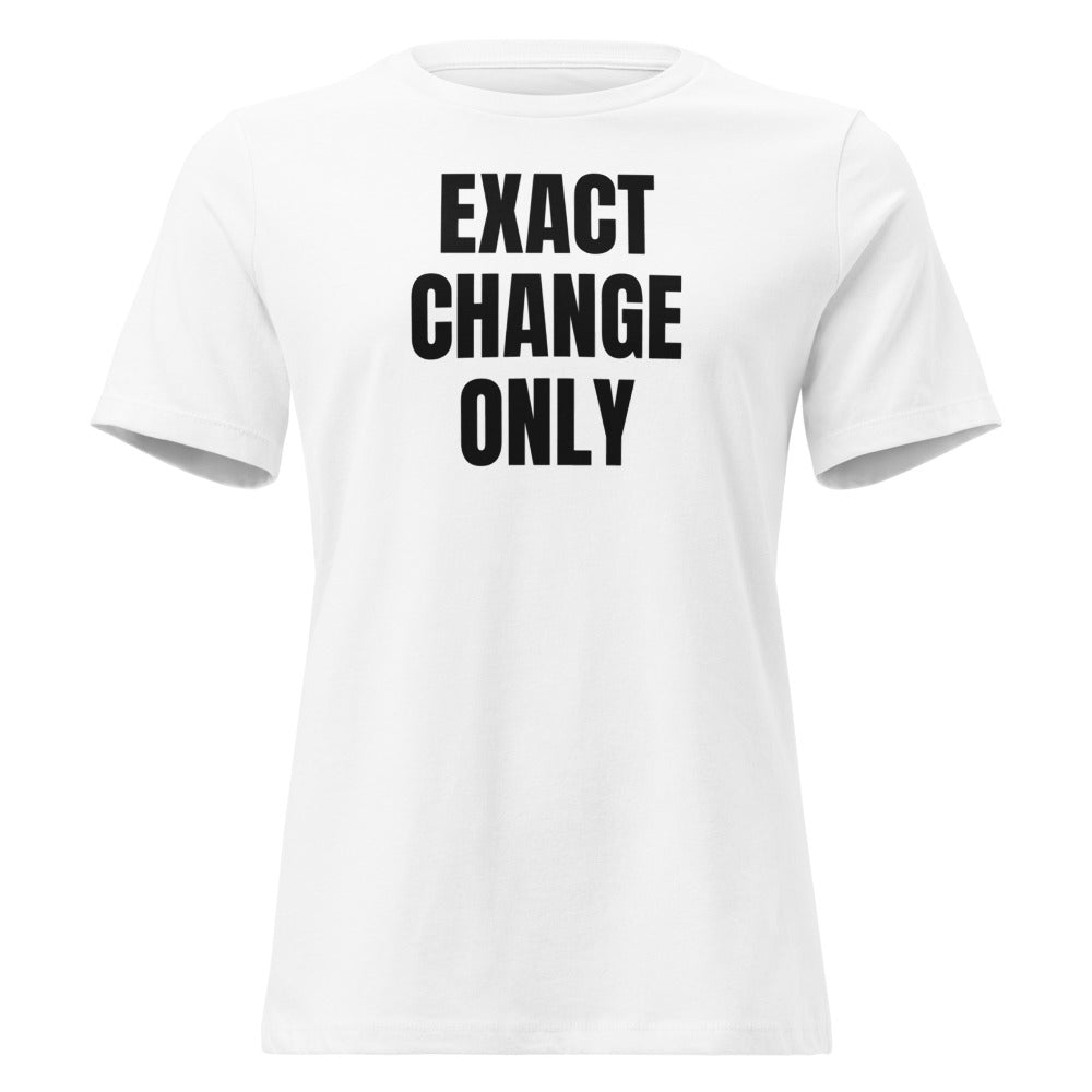 EXACT CHANGE ONLY women's relaxed tee, white