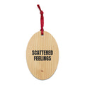 SCATTERED FEELINGS wood ornament