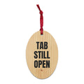 TAB STILL OPEN wood ornament