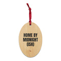 HOME BY MIDNIGHT (ISH) wood ornament