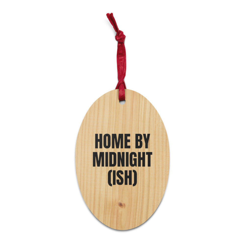 HOME BY MIDNIGHT (ISH) wood ornament