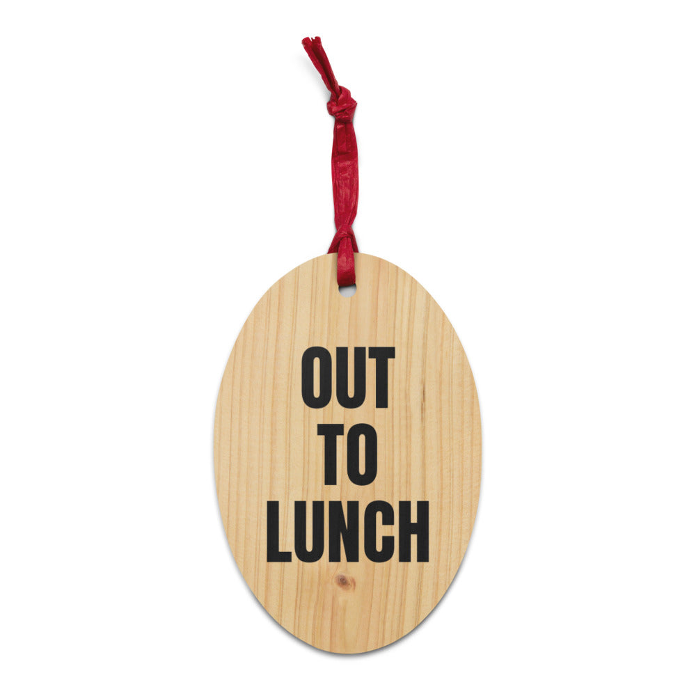OUT TO LUNCH wood ornament